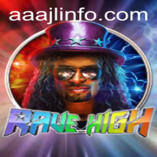 Unveiling RaveHigh: The Immersive Gaming Experience with AAAJL